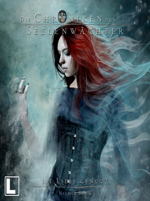 cover image of Ist Liebe genug?--Die Chroniken der Seelenwächter, Band 33 (ungekürzt)